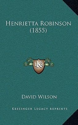 Henrietta Robinson (1855) 1164775510 Book Cover