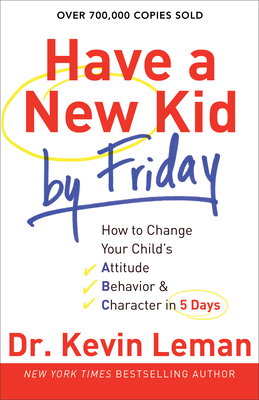 Have a New Kid by Friday: How to Change Your Ch... 0800732189 Book Cover
