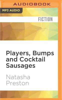 Players, Bumps and Cocktail Sausages 1531816258 Book Cover