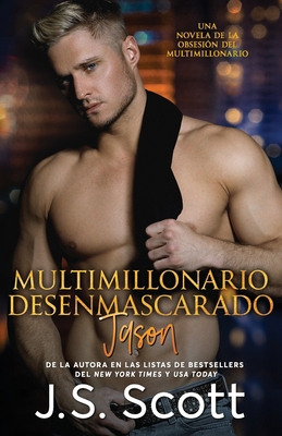 Multimillonario Desenmascarado Jason: La Obsesi... [Spanish] 1099629535 Book Cover