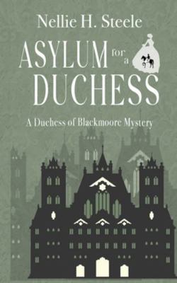 Asylum for a Duchess 1951582918 Book Cover