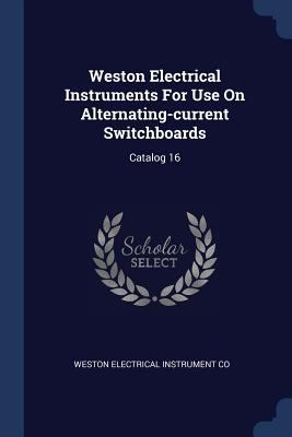 Weston Electrical Instruments For Use On Altern... 137705862X Book Cover