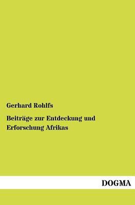 Beiträge zur Entdeckung und Erforschung Afrikas [German] 3955070697 Book Cover