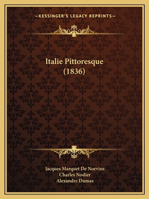 Italie Pittoresque (1836) [French] 1167614666 Book Cover