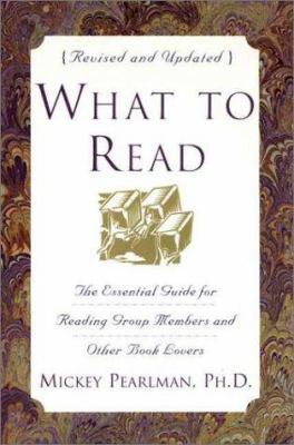 What to Read, Revised Edition: The Essential Gu... 0060953136 Book Cover