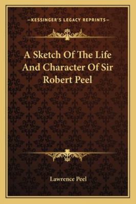 A Sketch Of The Life And Character Of Sir Rober... 1163281247 Book Cover