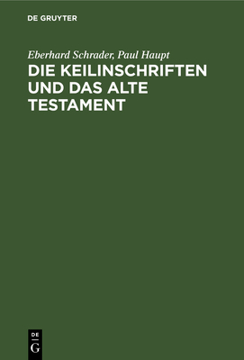 Die Keilinschriften Und Das Alte Testament [German] 311118434X Book Cover