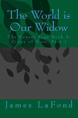 The World is Our Widow: The Sunset Saga Book 3:... 1534631887 Book Cover