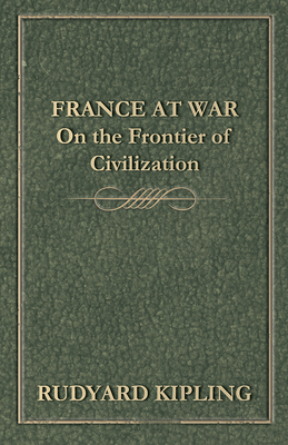 France at War - On the Frontier of Civilization 1473323827 Book Cover