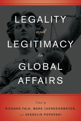 Legality and Legitimacy in Global Affairs 0199781583 Book Cover