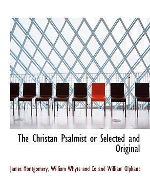 The Christan Psalmist or Selected and Original 1140391445 Book Cover