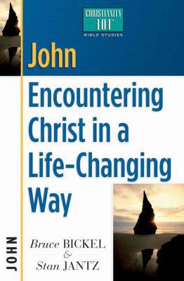 John: Encountering Christ in a Life-Changing Wa... 0736907912 Book Cover