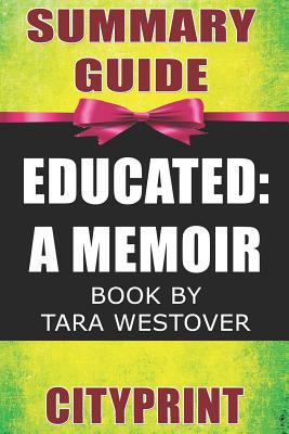 Paperback Summary Guide Educated: a Memoir Book by Tara Westover Book