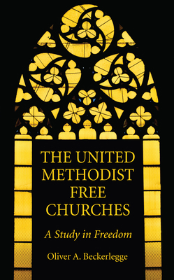 The United Methodist Free Churches 1532638345 Book Cover