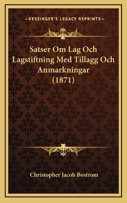 Satser Om Lag Och Lagstiftning Med Tillagg Och ... [Swedish] 1168935563 Book Cover