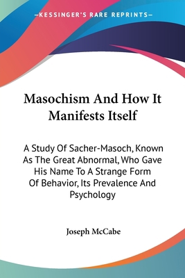 Masochism And How It Manifests Itself: A Study ... 1432514024 Book Cover