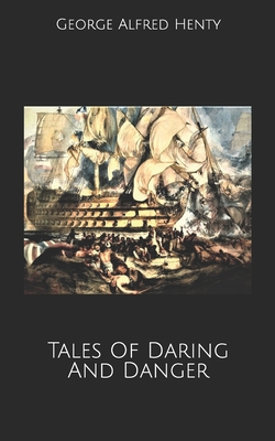 Tales Of Daring And Danger B0857BY2GV Book Cover