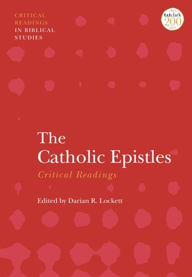 The Catholic Epistles: Critical Readings 0567699072 Book Cover