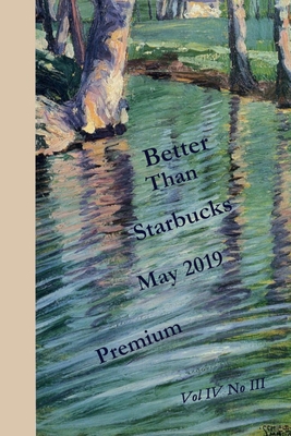 Better Than Starbucks May 2019 Premium 0359620329 Book Cover