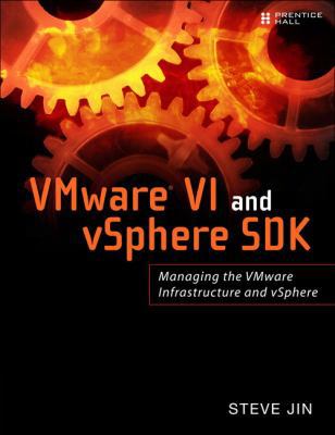 VMware VI and vSphere SDK: Managing the VMware ... 0137153635 Book Cover