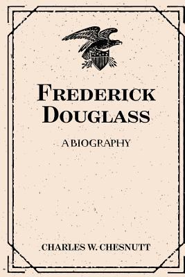 Frederick Douglass: A Biography 1530263239 Book Cover