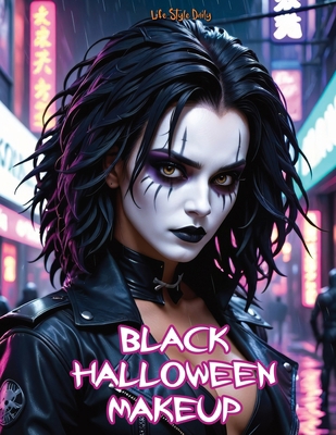 Black Halloween Makeup: Gothic and Horror Guide... 8367484916 Book Cover