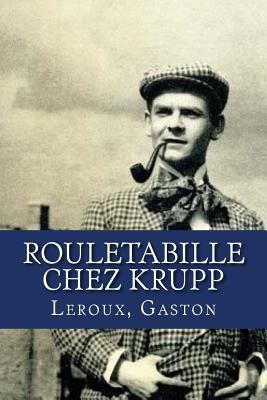 Rouletabille chez Krupp [French] 1979226113 Book Cover