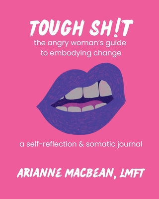 Tough Shit: The angry woman's guide to embodyin... 1966655487 Book Cover