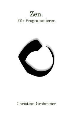 Zen. Für Programmierer. [German] 1533048274 Book Cover