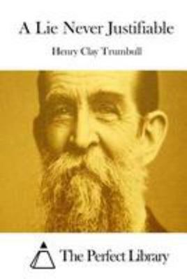 A Lie Never Justifiable 1512175358 Book Cover