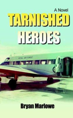 Tarnished Heroes 0595407501 Book Cover