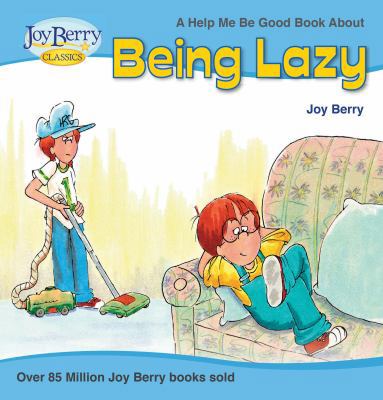 Being Lazy (Help Me Be Good) 162718001X Book Cover