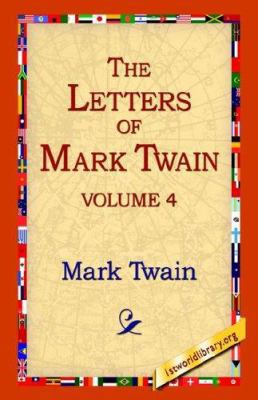 The Letters of Mark Twain Vol.4 159540323X Book Cover