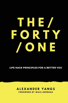 The Forty One: Life Hack Principles for a Bette... 978983909X Book Cover