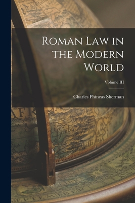 Roman Law in the Modern World; Volume III 1016930267 Book Cover