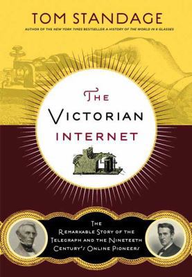 The Victorian Internet: The Remarkable Story of... 0802716040 Book Cover