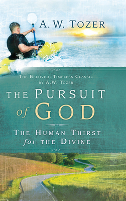 The Pursuit of God: The Human Thirst for the Di... 1600660541 Book Cover