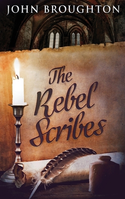 The Rebel Scribes [Large Print] 4867474576 Book Cover