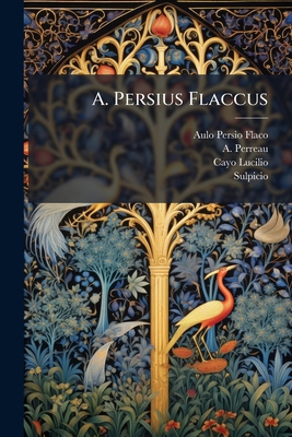 A. Persius Flaccus [French] 1270744143 Book Cover