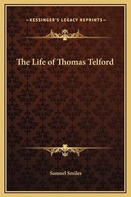 The Life of Thomas Telford 1169296297 Book Cover