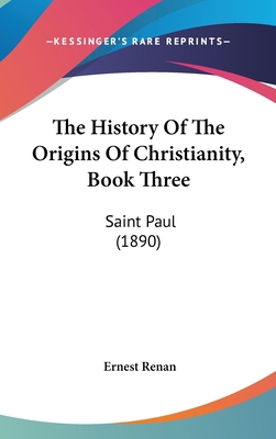 The History Of The Origins Of Christianity, Boo... 1436587670 Book Cover