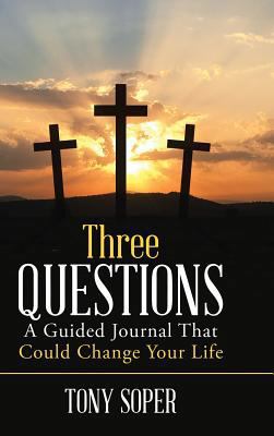 Three Questions: A Guided Journal That Could Ch... 148349554X Book Cover