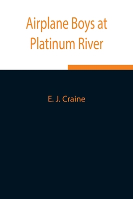 Airplane Boys At Platinum River 935484698X Book Cover