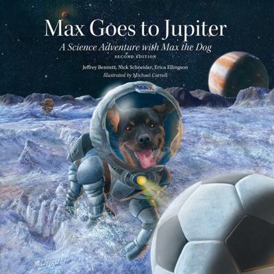 Max Goes to Jupiter: A Science Adventure with M... 1937548821 Book Cover