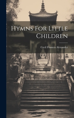 Hymns For Little Children 1019371056 Book Cover