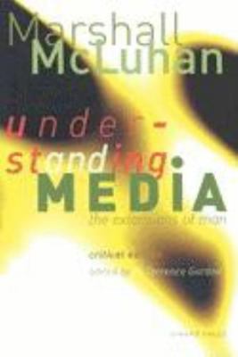 Understanding Media: The Extensions of Man 1584230738 Book Cover