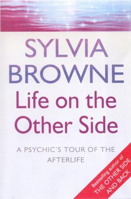 Life on the Other Side - A Psychic's Tour of th... 0749925353 Book Cover