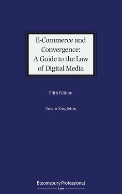 E-Commerce and Convergence: A Guide to the Law ... 1526512653 Book Cover