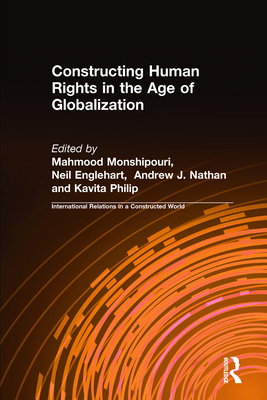 Constructing Human Rights in the Age of Globali... 0765611376 Book Cover