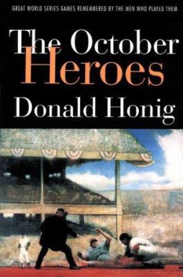 The October Heroes: Great World Series Games Re... 0803272863 Book Cover